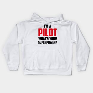 I'm a Pilot What's Your Superpower Black Kids Hoodie